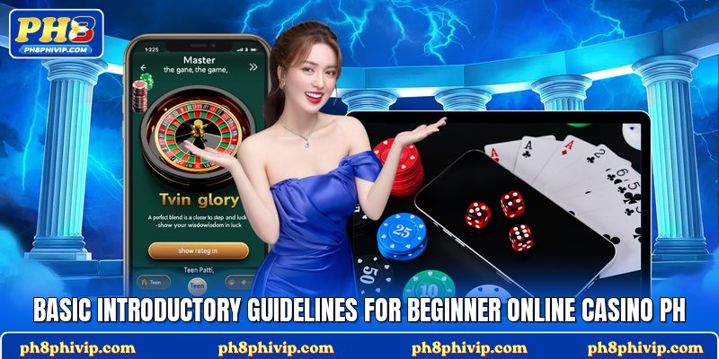 Basic introductory guidelines for beginner online casino PH