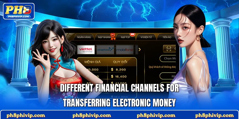 Different financial channels for transferring electronic money
