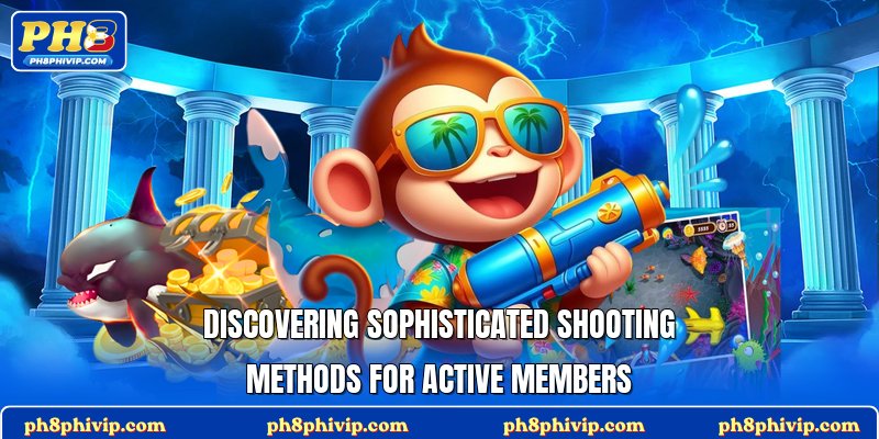 Discovering sophisticated shooting methods for active members