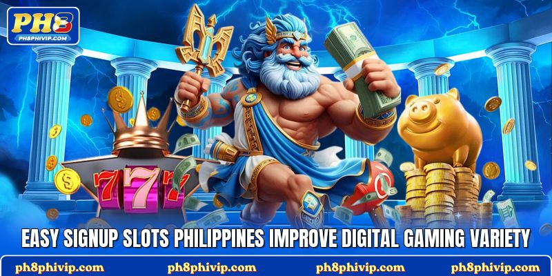 Easy signup slots Philippines improve digital gaming variety