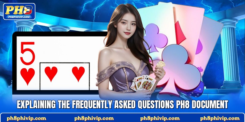 Explaining the frequently asked questions Ph8 document