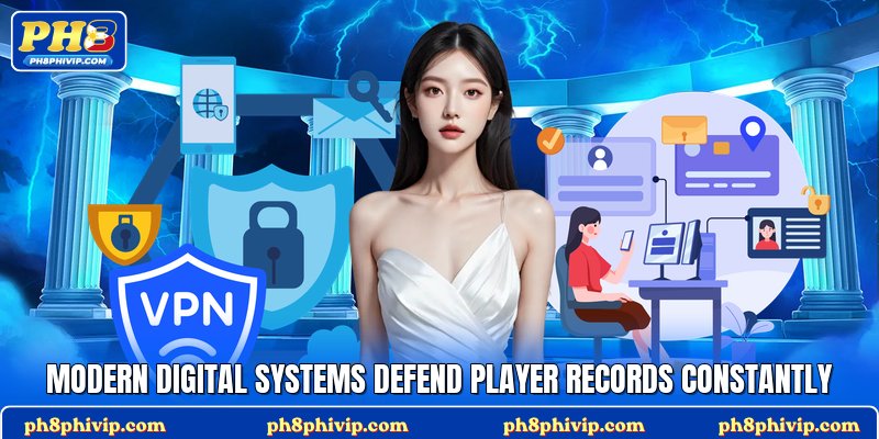 Modern digital systems defend player records constantly