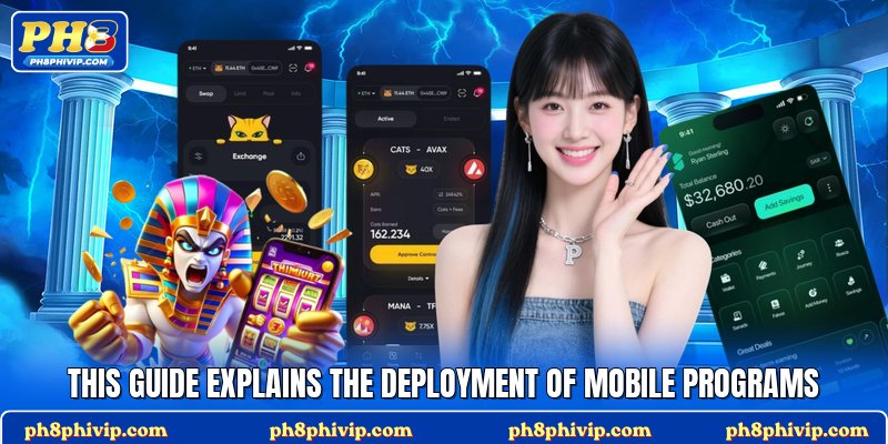 This guide explains the deployment of mobile programs