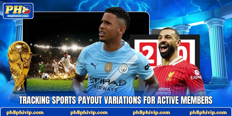 Tracking sports payout variations for active members